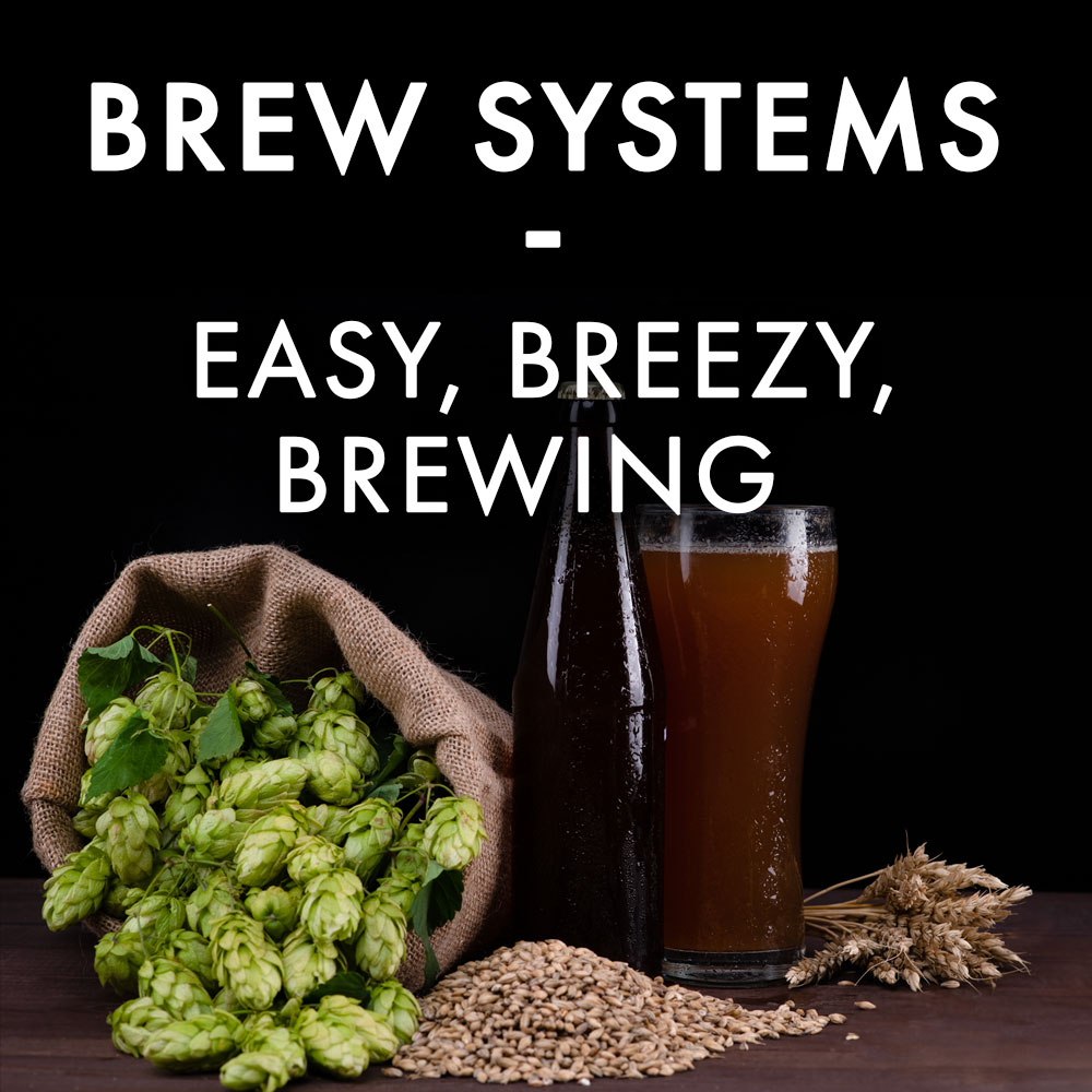 Brew Systems - Easy, Breezy, Brewing