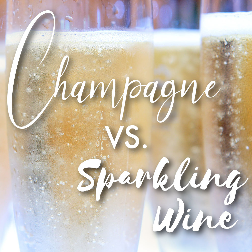 Champagne vs. Sparkling Wine - What is the Difference?