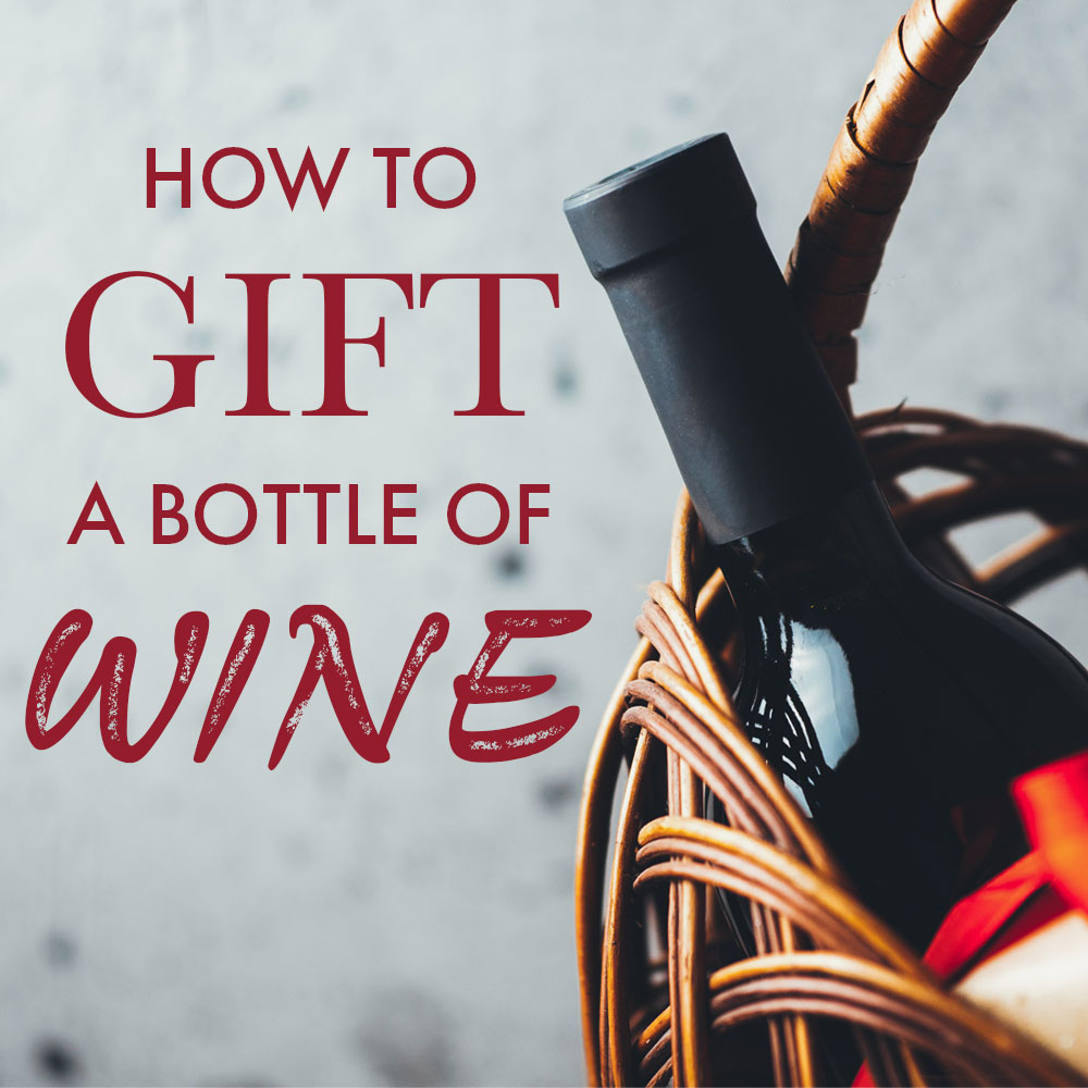 How To Gift A Bottle Of Wine