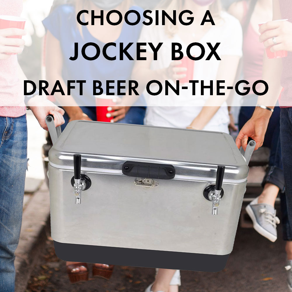 Choosing a Jockey Box - Draft Beer On-The-Go
