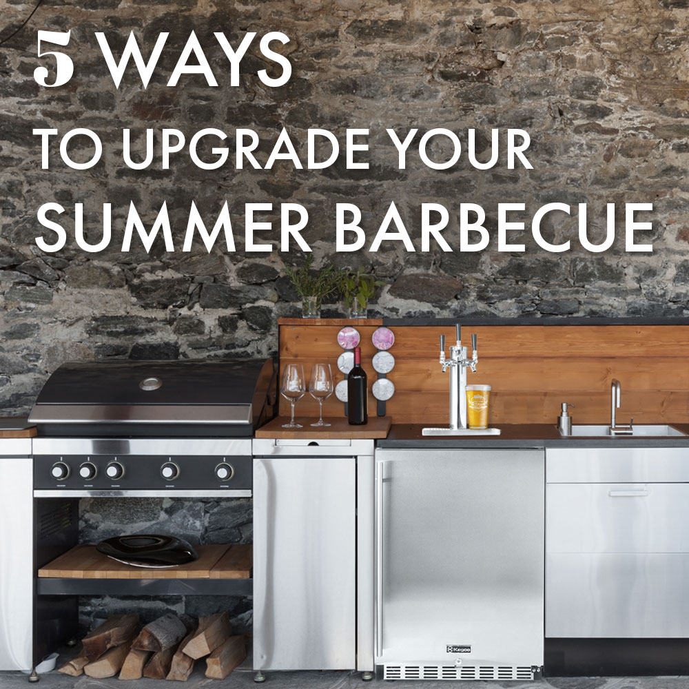 5 Ways to Upgrade Your Summer Barbecue