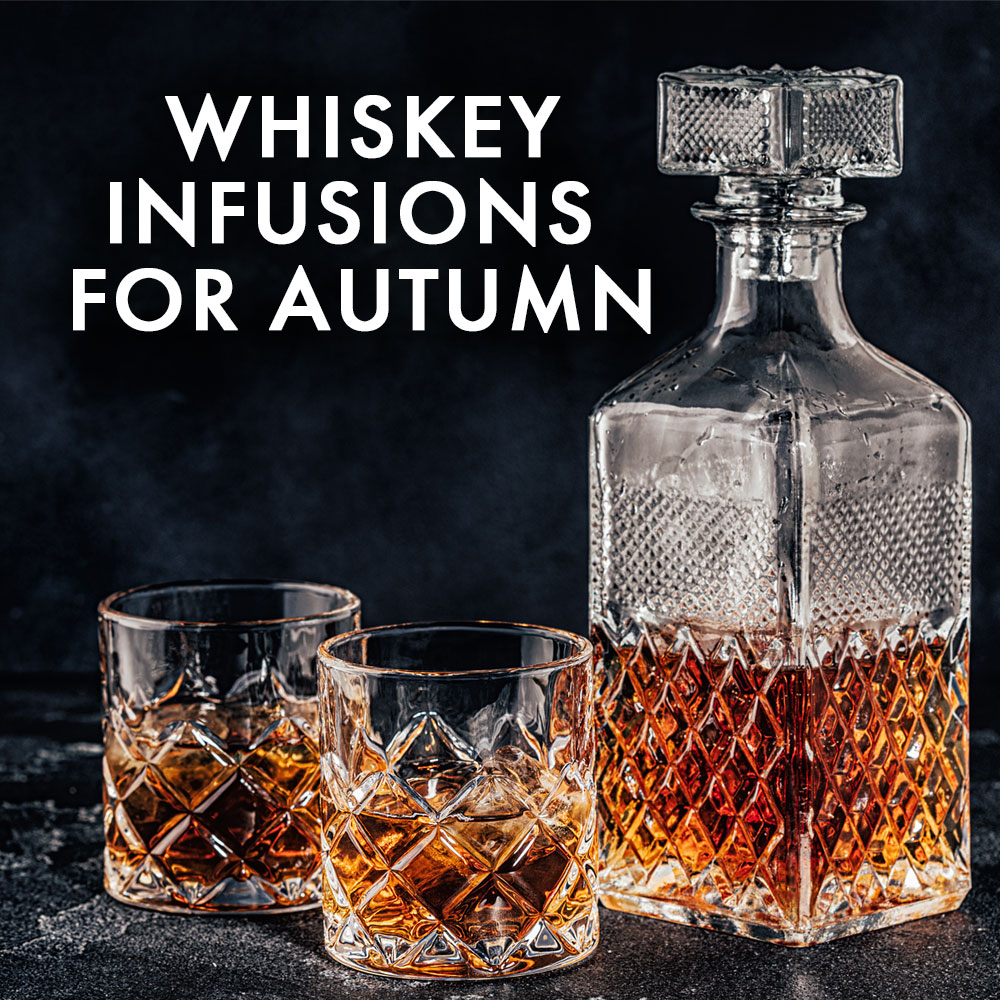 Whiskey Infusions for Autumn